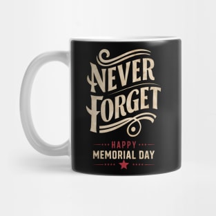 Never Forget Happy Memorial day | Veteran lover gifts Mug